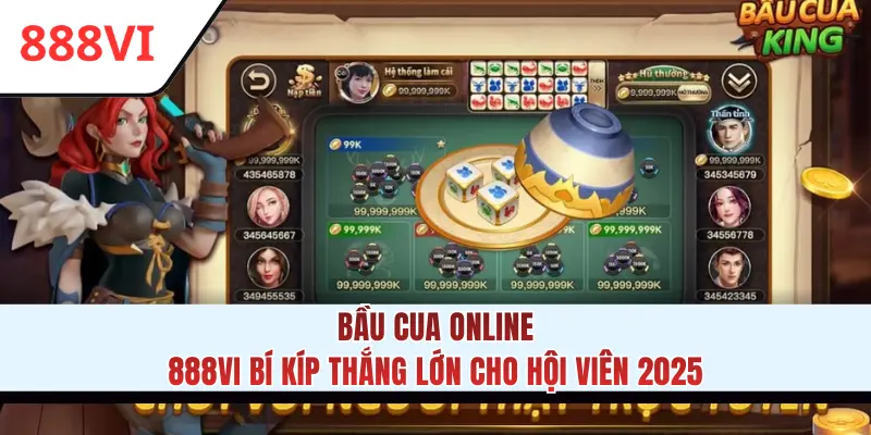 Bầu Cua Online 888VI Bí Kíp Thắng Lớn Cho Hội Viên 2025