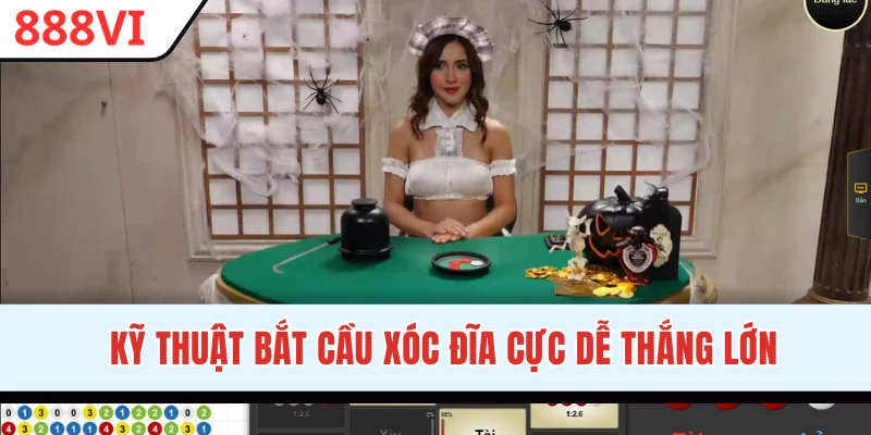 Kỹ thuật bắt cầu Xóc Đĩa cực dễ thắng lớn